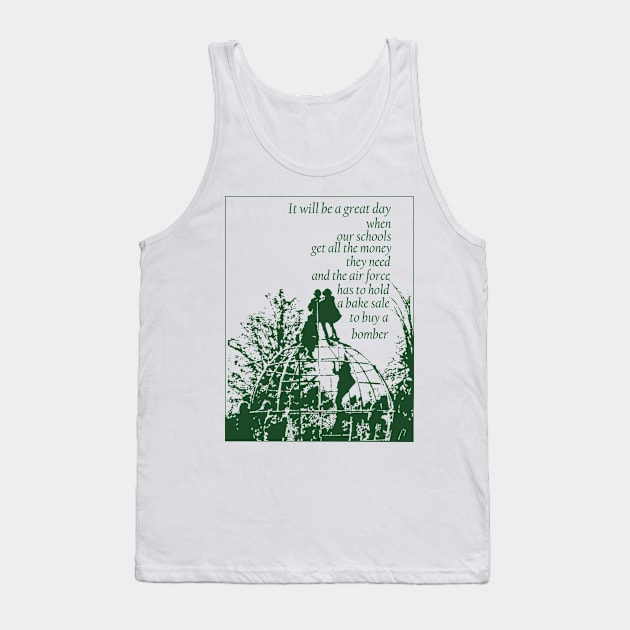 it will be a great day when our schools Tank Top by Choukri Store